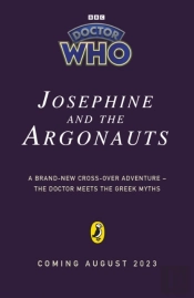 Doctor Who: Josephine And The Argonauts