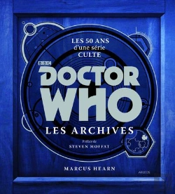 Bertrand.pt - Doctor Who : Les Archives ; Les 50 Ans D'Une Série Culte