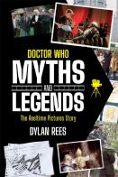Doctor Who Myths And Legends: The Reeltime Pictures Story