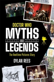 Doctor Who Myths And Legends: The Reeltime Pictures Story