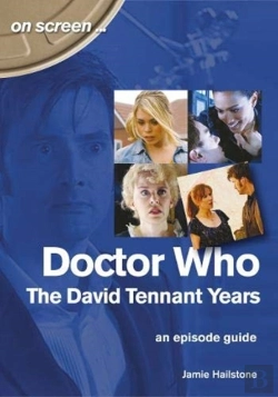 Bertrand.pt - Doctor Who - The David Tennant Years. An Episode Guide (On Screen)