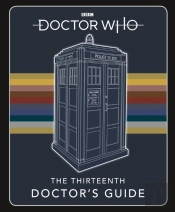 Doctor Who: Thirteenth Doctor'S Guide