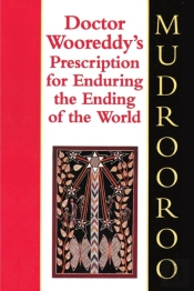 Doctor Wooreddy'S Prescription For Enduring The Ending Of The World