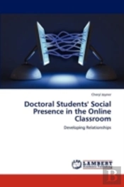 Doctoral Students' Social Presence In The Online Classroom