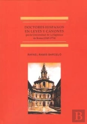 Doctores Hispanos En Las Leyes Y Cánones Por La Universidad De La Sapienza De Roma