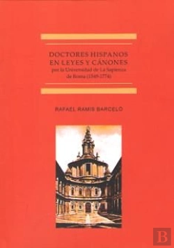 Bertrand.pt - Doctores Hispanos En Las Leyes Y Cánones Por La Universidad De La Sapienza De Roma