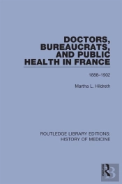 Doctors, Bureaucrats, And Public Health In France