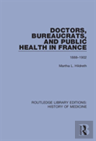Doctors, Bureaucrats, And Public Health In France
