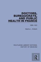Doctors, Bureaucrats, And Public Health In France