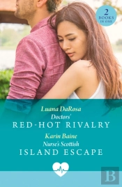Doctors' Red-Hot Rivalry / Nurse'S Scottish Island Escape