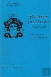 Doctrina Christiana ; Methode Pour L'Analyse D'Un Manuscrit Pictographique Mexicain Du Xviii Siecle Avec Application A