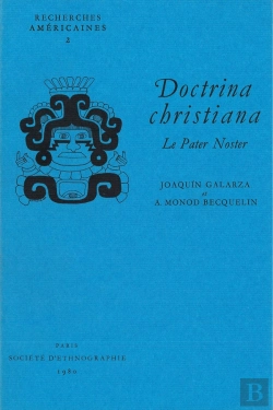 Bertrand.pt - Doctrina Christiana ; Methode Pour L'Analyse D'Un Manuscrit Pictographique Mexicain Du Xviii Siecle Avec Application A