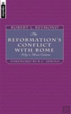Bertrand.pt - Doctrinal Conflict Between Roman Catholicism And The Reformation - And Why It Must Continue