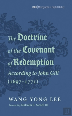 Bertrand.pt - Doctrine Of The Covenant Of Redemption According To John Gill (1697-1771)