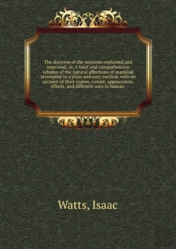 Bertrand.pt - Doctrine Of The Passions Explained And Improved Or, A Brief And Comprehensive Scheme Of The Natural Affections Of Mankind