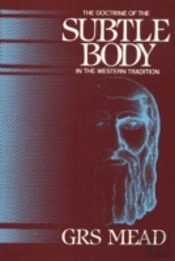 Doctrine Of The Subtle Body In The Western Tradition