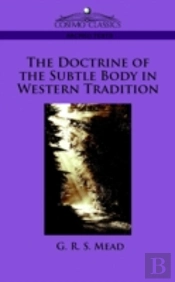 Doctrine Of The Subtle Body In Western Tradition