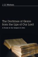 Doctrines Of Grace From The Lips Of Our Lord