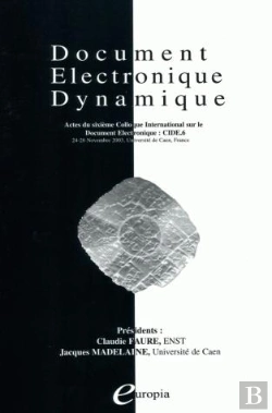Bertrand.pt - Document Electronique Dynamique. Actes Du Sixieme Colloque Internatio Nal Sur Le Document Electroniq