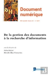 Document Numérique Volume 20 N° 1/Janvier-Avril 2017 ; De La Gestion Des Documents À La Recherche D'Information