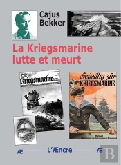 Document Pour L'Histoire ; La Kriegsmarine Lutte Et Meurt