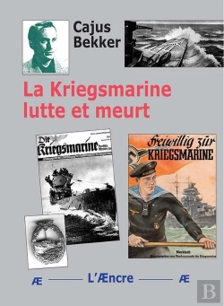 Bertrand.pt - Document Pour L'Histoire ; La Kriegsmarine Lutte Et Meurt