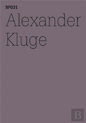 Documenta 13 Vol 31  Alexander Kluge /Anglais/Allemand