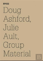 Documenta 13  Vol 32 Doug Ashford /Anglais