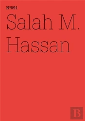 Documenta 13 Vol 91 Salah M. Hassan /Anglais/Allemand