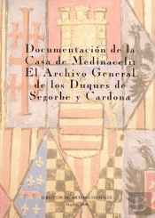 Documentación De La Casa De Medinaceli. El Archivo De Los Duques De Segorbe Y Cardona