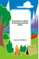 Documentacion Y Difusion De Informacion Ambiental. Uf0734.