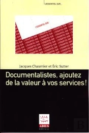 Documentalistes Ajoutez De La Valeur A Vos Services Coll L'Essentiel Sur