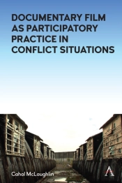 Documentary Film As Participatory Practice In Conflict Situations