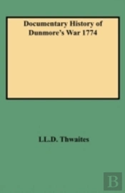 Documentary History Of Dunmore'S War 1774