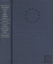 Documentary History Of The First Federal Congress Of The United States Of America, March 4, 1789-March 3, 1791