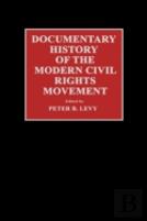 Documentary History Of The Modern Civil Rights Movement