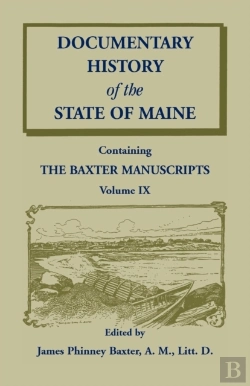 Bertrand.pt - Documentary History Of The State Of Maine, Containing The Baxter Manuscripts Volume Ix
