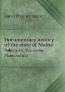 Documentary History Of The State Of Maine Volume 14. The Baxter Manuuscripts