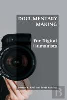 Documentary Making For Digital Humanists