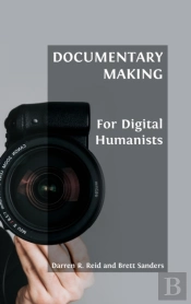 Documentary Making For Digital Humanists