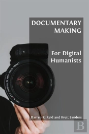 Documentary Making For Digital Humanists