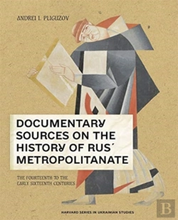 Bertrand.pt - Documentary Sources On The History Of Rusâ€™ Metropolitanate