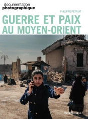 Documentation Photographique : Guerre Et Paix Au Moyen-Orient