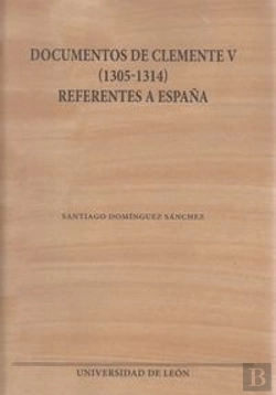Bertrand.pt - Documentos De Clemente V (1305-1314) Referentes A España