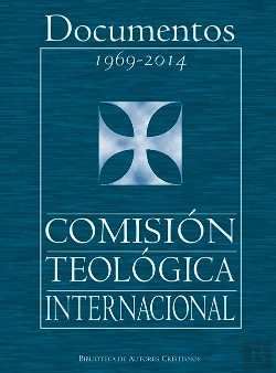 Bertrand.pt - Documentos De La Comisión Teológica Internacional (1969-2014)