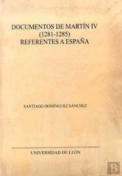 Bertrand.pt - Documentos De Martín Iv (1281-1285) Referentes A España