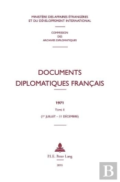 Documents Diplomatiques Francais - 1971 - Tome Ii (1er Juillet - 31 Decembre)
