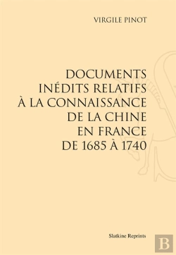 Bertrand.pt - Documents Inédits Relatifs À La Connaissance De La Chine En France De 1685 À 1740