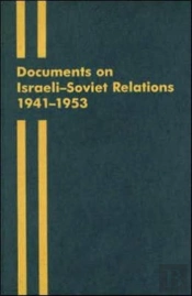 Documents On Israeli-Soviet Relations, 1941-53