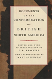 Documents On The Confederation Of British North America